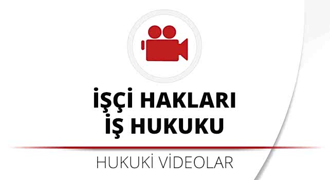 isci-haklari-is-hukuku-videolari