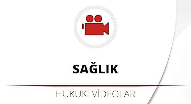 Sağlık hukuku videoları