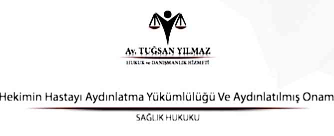 Hekimin Hastayı Aydınlatma Yükümlülüğü Ve Aydınlatılmış Onam