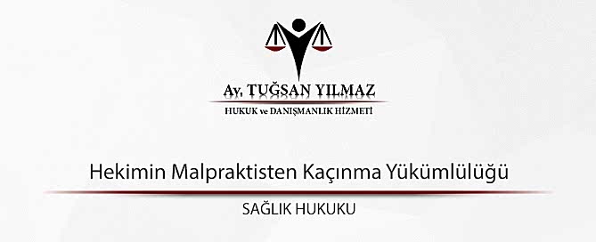 Hekimin Malpraktisten Kaçınma Yükümlülüğü