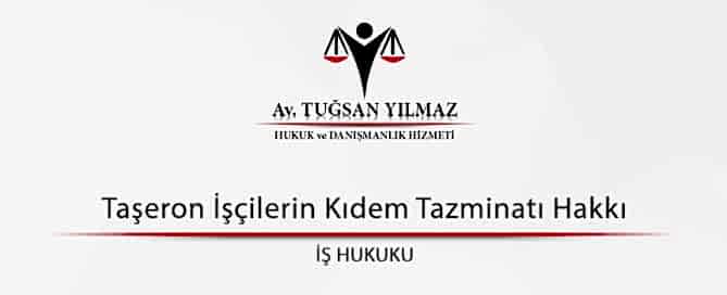 Taşeron İşçilerin Kıdem Tazminatı Hakkı
