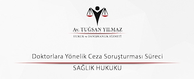 Doktorlara Yönelik Ceza Soruşturması Süreci