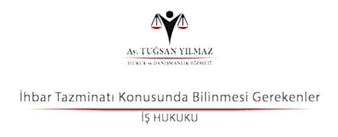 İhbar Tazminatı Konusunda Bilinmesi Gerekenler