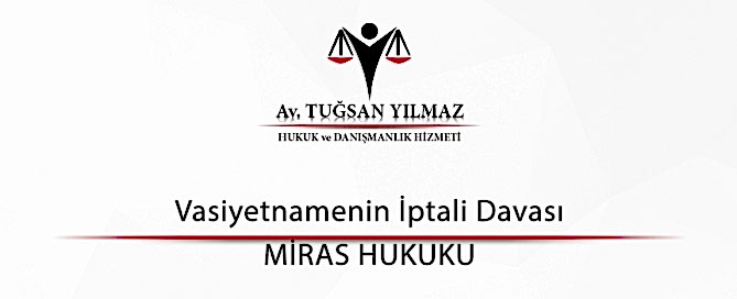 Vasiyetnamenin İptali Davası