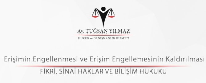 Erişimin Engellenmesi ve Erişim Engellemesinin Kaldırılması