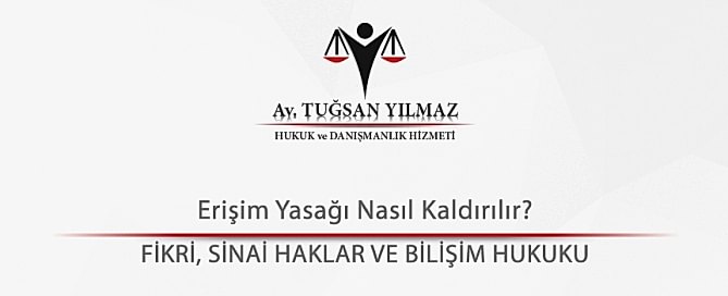 Erişim Yasağı Nasıl Kaldırılır?
