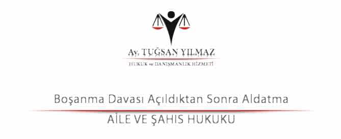 Boşanma Davası Açıldıktan Sonra Aldatma