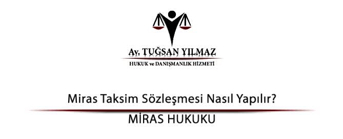 Miras Taksim Sözleşmesi Nasıl Yapılır?