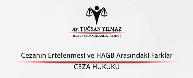 Cezanın Ertelenmesi ve HAGB Arasındaki Farklar