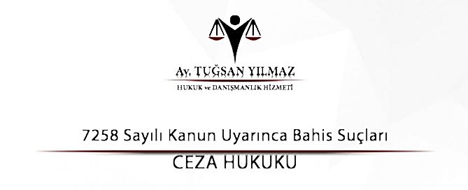 7258 Sayılı Kanun Uyarınca Bahis Suçları